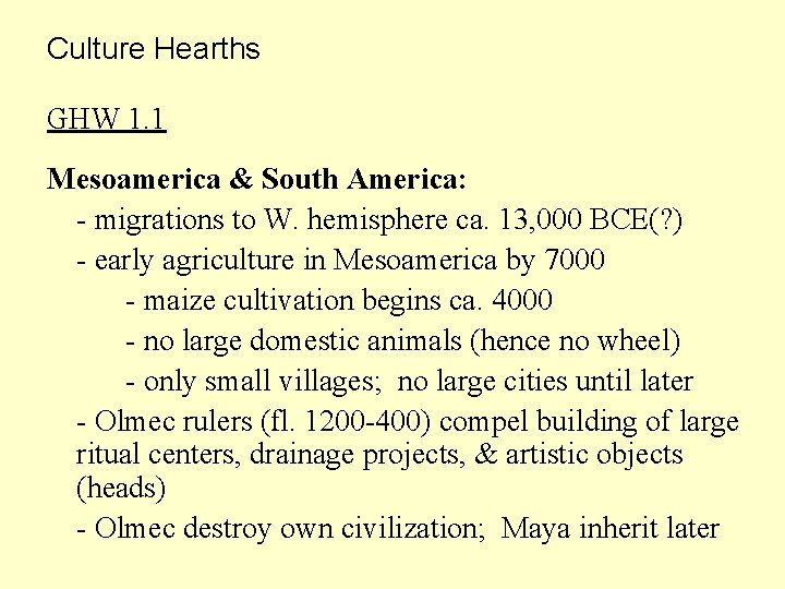 Culture Hearths GHW 1. 1 Mesoamerica & South America: - migrations to W. hemisphere