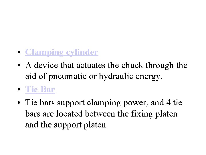  • Clamping cylinder • A device that actuates the chuck through the aid