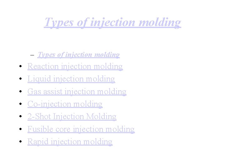 Types of injection molding – Types of injection molding • • Reaction injection molding