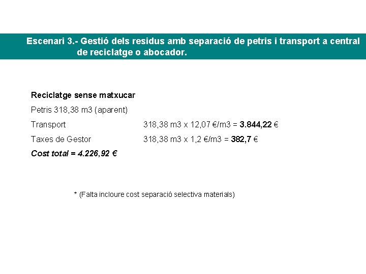 Escenari 3. - Gestió dels residus amb separació de petris i transport a central