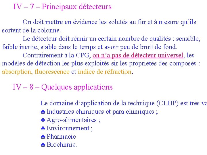 IV – 7 – Principaux détecteurs On doit mettre en évidence les solutés au