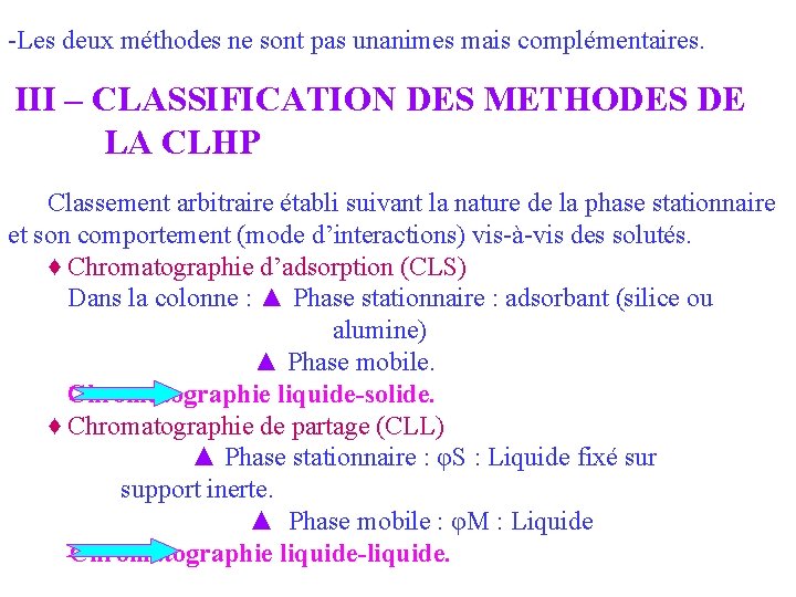 -Les deux méthodes ne sont pas unanimes mais complémentaires. III – CLASSIFICATION DES METHODES