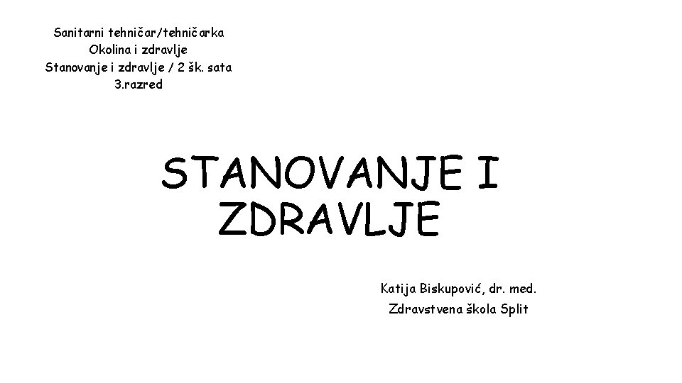 Sanitarni tehničar/tehničarka Okolina i zdravlje Stanovanje i zdravlje / 2 šk. sata 3. razred