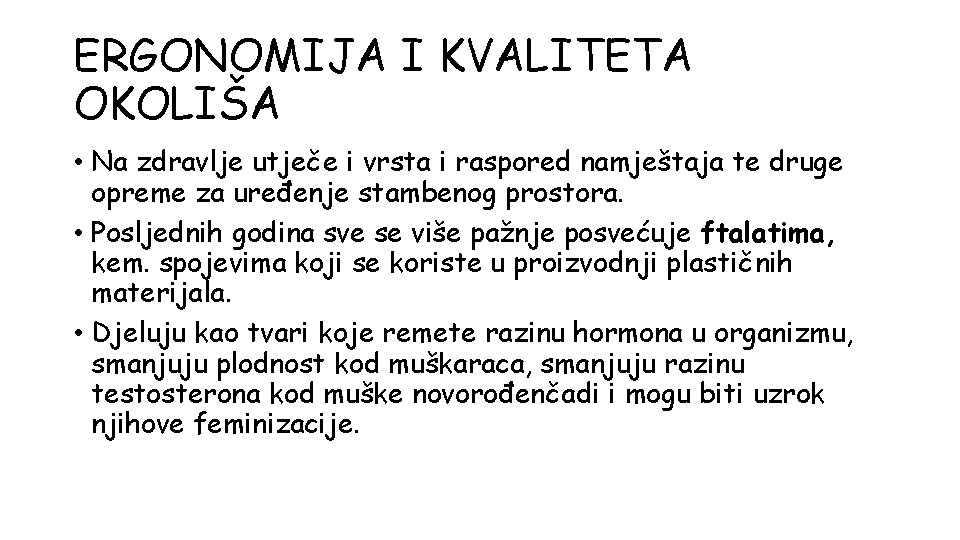 ERGONOMIJA I KVALITETA OKOLIŠA • Na zdravlje utječe i vrsta i raspored namještaja te