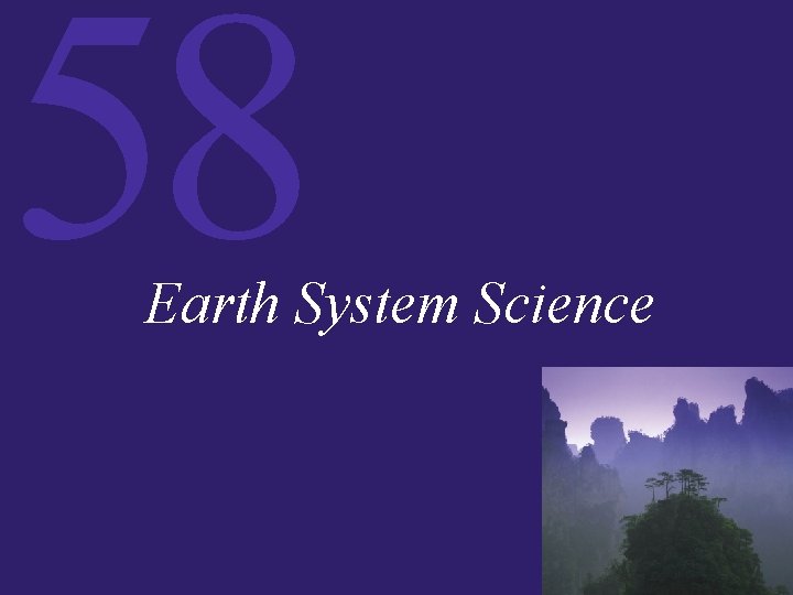 58 Earth System Science 