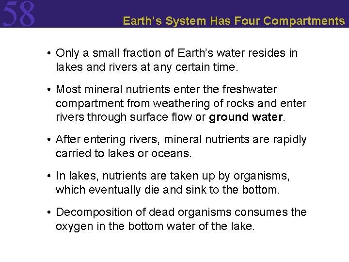 58 Earth’s System Has Four Compartments • Only a small fraction of Earth’s water