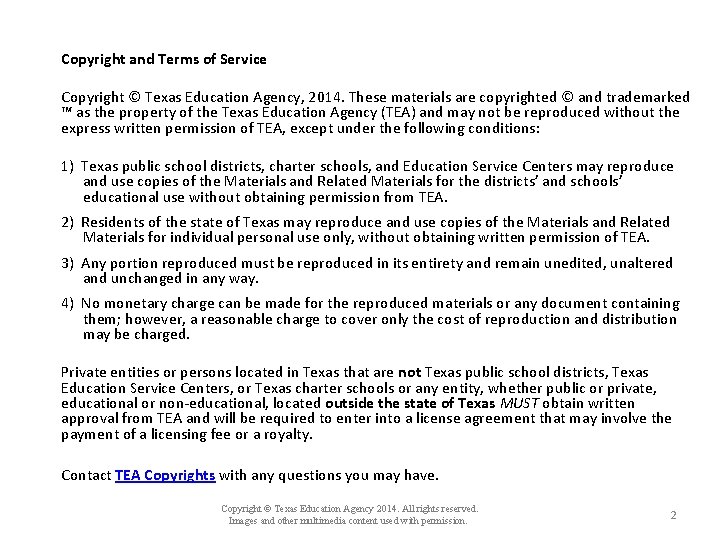 Copyright and Terms of Service Copyright © Texas Education Agency, 2014. These materials are
