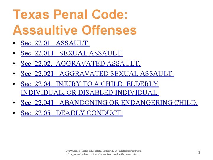 Texas Penal Code: Assaultive Offenses • • • Sec. 22. 01. ASSAULT. Sec. 22.