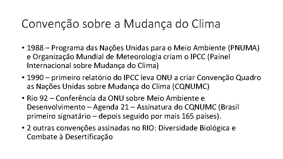 Convenção sobre a Mudança do Clima • 1988 – Programa das Nações Unidas para