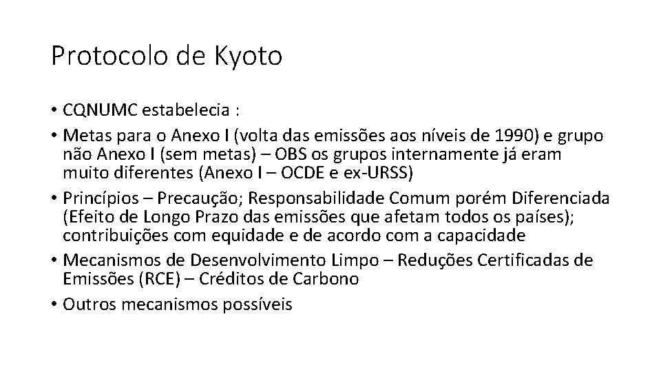 Protocolo de Kyoto • CQNUMC estabelecia : • Metas para o Anexo I (volta