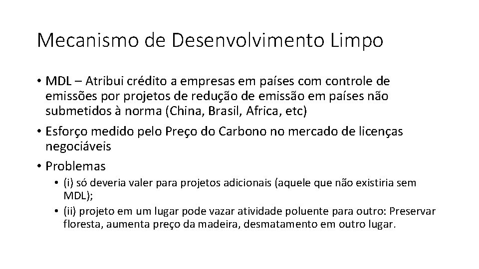 Mecanismo de Desenvolvimento Limpo • MDL – Atribui crédito a empresas em países com