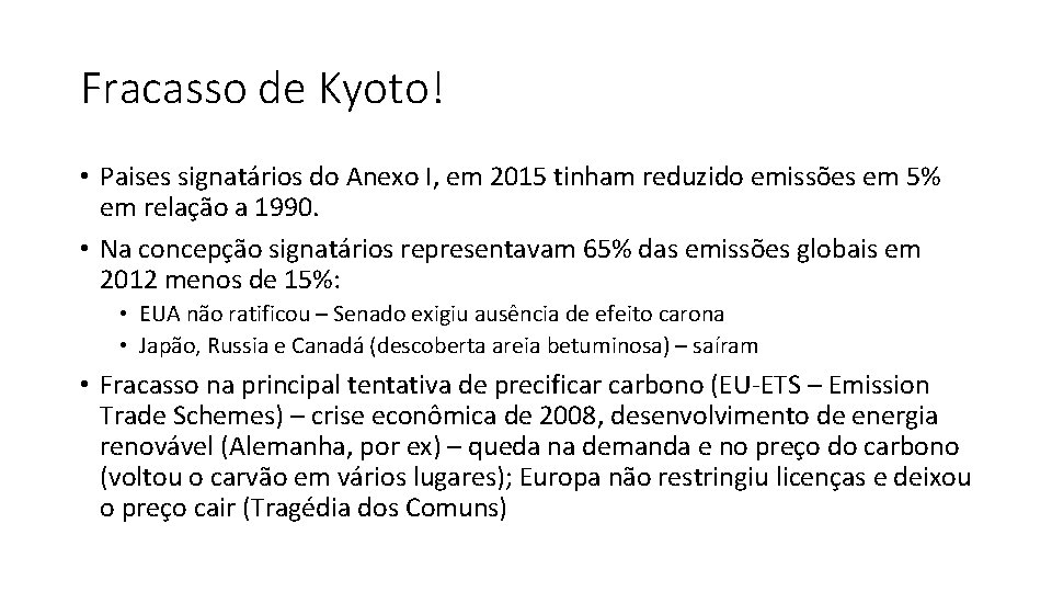 Fracasso de Kyoto! • Paises signatários do Anexo I, em 2015 tinham reduzido emissões