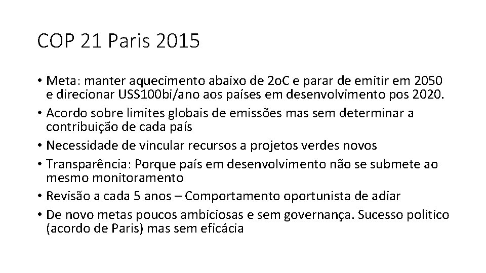 COP 21 Paris 2015 • Meta: manter aquecimento abaixo de 2 o. C e