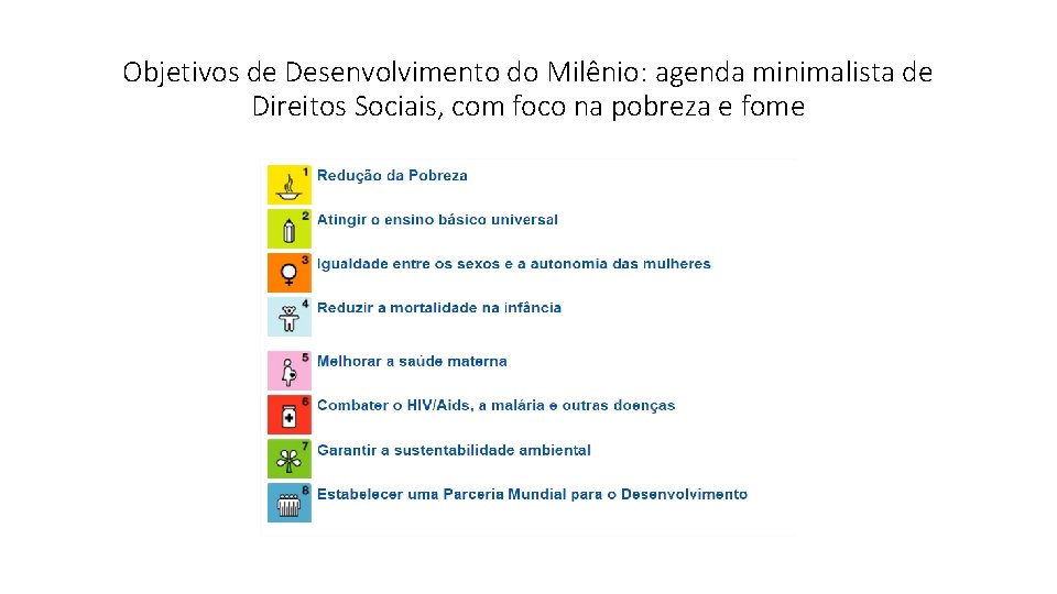 Objetivos de Desenvolvimento do Milênio: agenda minimalista de Direitos Sociais, com foco na pobreza
