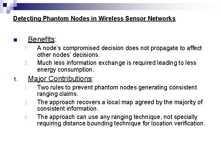 Detecting Phantom Nodes in Wireless Sensor Networks n Benefits: 1. 2. 1. A node’s