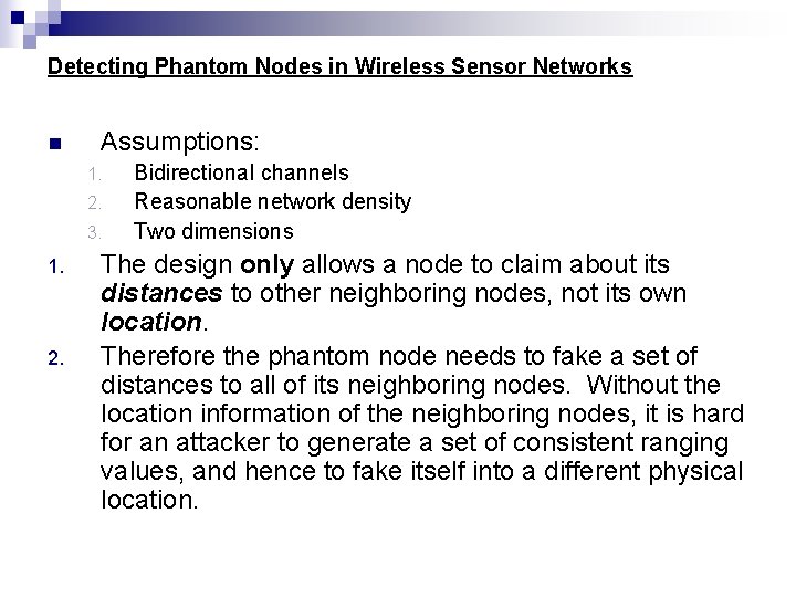 Detecting Phantom Nodes in Wireless Sensor Networks n Assumptions: 1. 2. 3. 1. 2.