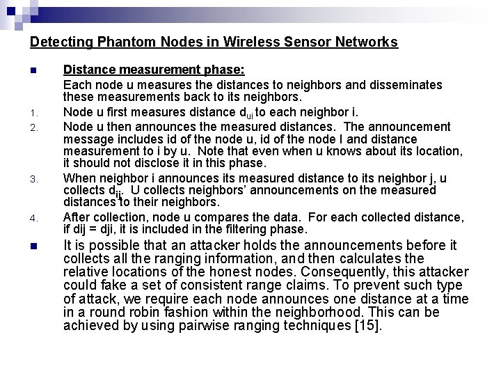 Detecting Phantom Nodes in Wireless Sensor Networks n 1. 2. 3. 4. n Distance