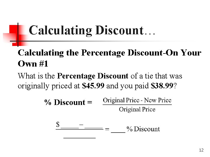 Calculating Discount… Calculating the Percentage Discount-On Your Own #1 What is the Percentage Discount