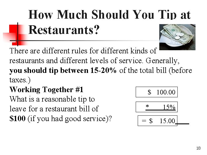 How Much Should You Tip at Restaurants? There are different rules for different kinds