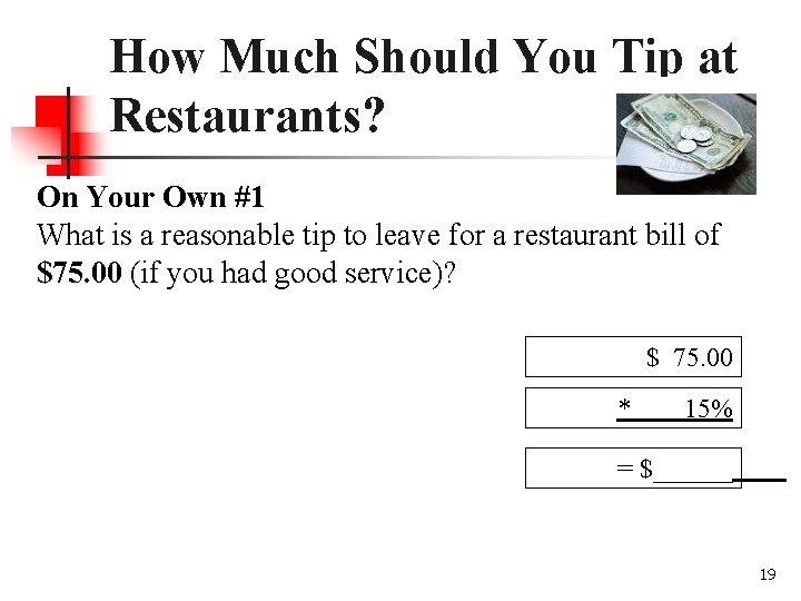 How Much Should You Tip at Restaurants? On Your Own #1 What is a