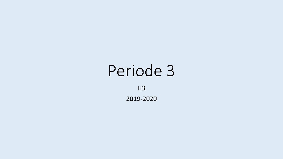 Periode 3 H 3 2019 -2020 