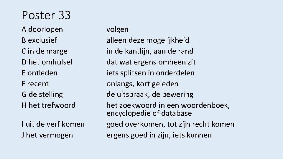 Poster 33 A doorlopen B exclusief C in de marge D het omhulsel E