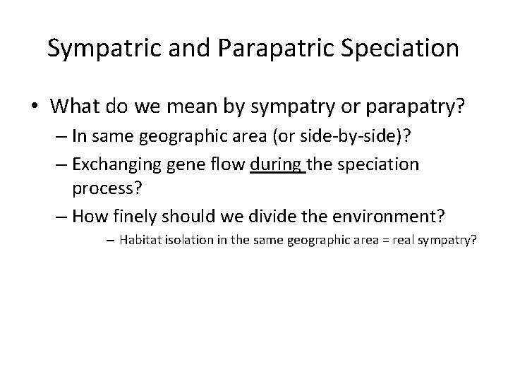 Sympatric and Parapatric Speciation • What do we mean by sympatry or parapatry? –