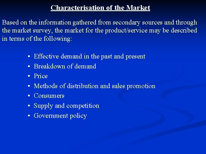 Characterisation of the Market Based on the information gathered from secondary sources and through