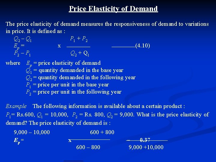 Price Elasticity of Demand The price elasticity of demand measures the responsiveness of demand