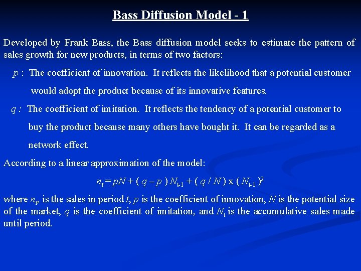 Bass Diffusion Model - 1 Developed by Frank Bass, the Bass diffusion model seeks