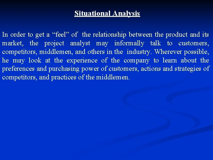 Situational Analysis In order to get a “feel” of the relationship between the product