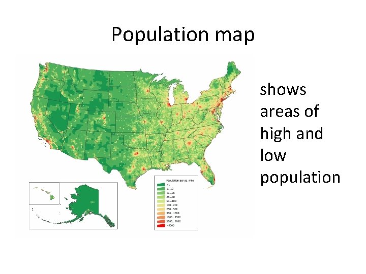 Population map shows areas of high and low population 