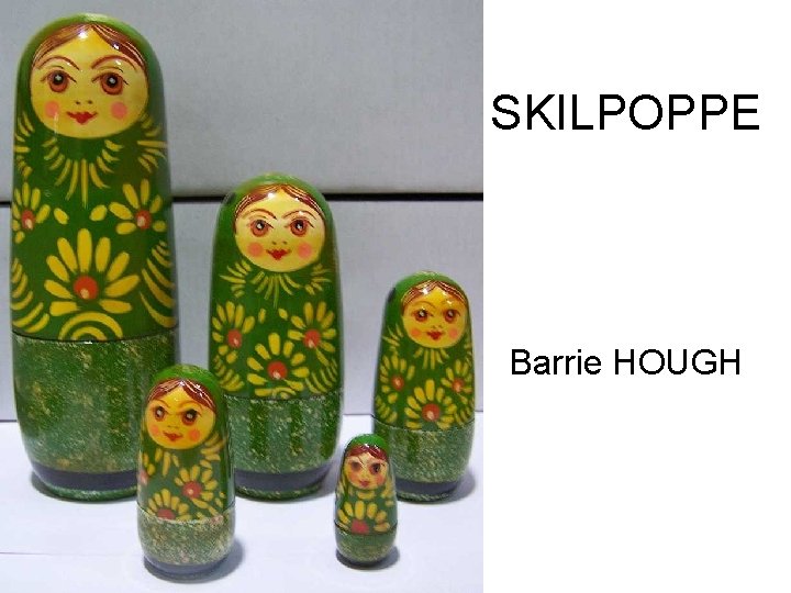 SKILPOPPE Barrie HOUGH 