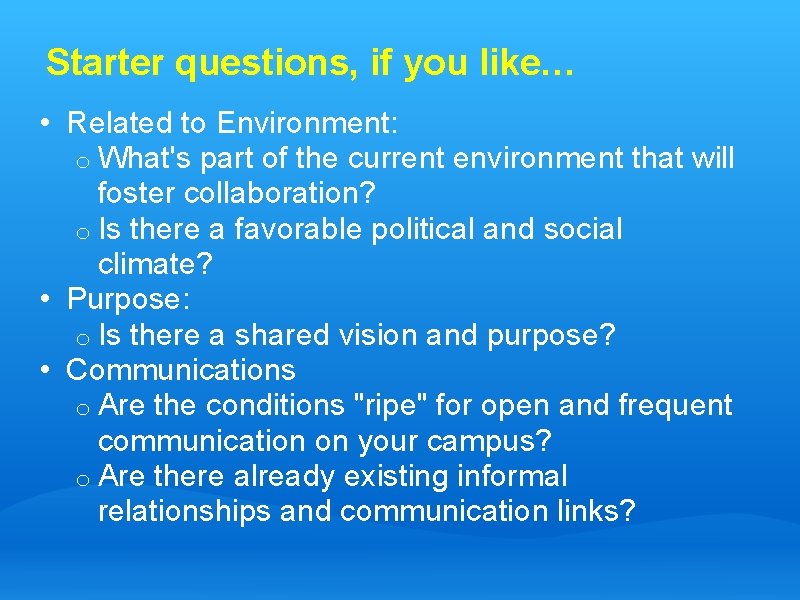 Starter questions, if you like… • Related to Environment: o What's part of the