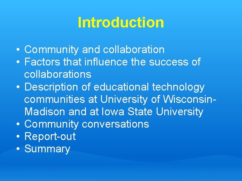 Introduction • Community and collaboration • Factors that influence the success of collaborations •