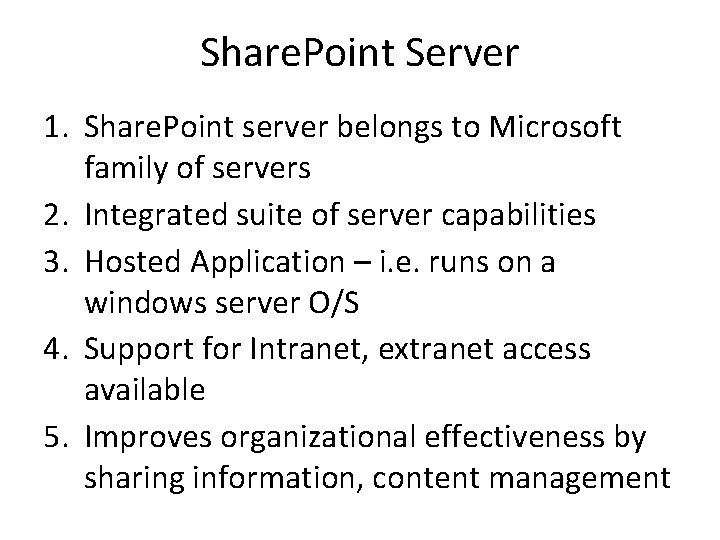 Sharepoint Server Feature Share Point services 1 Provides team collaboration through