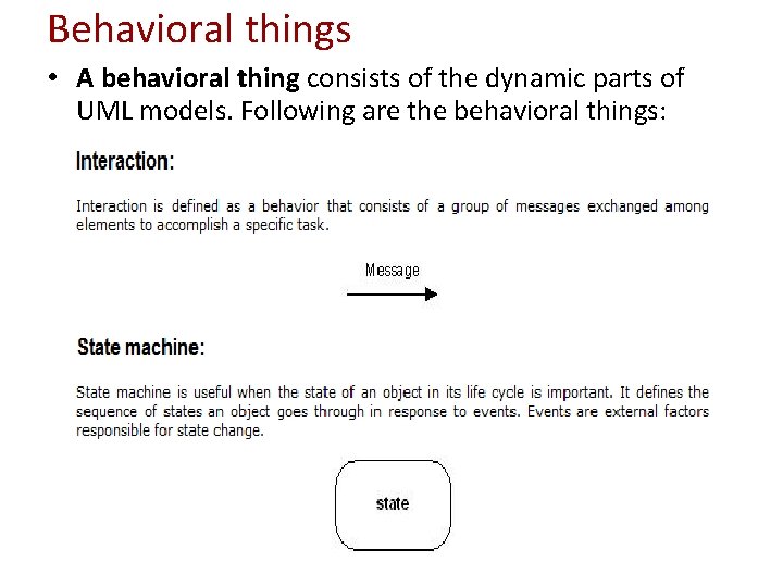 Behavioral things • A behavioral thing consists of the dynamic parts of UML models.