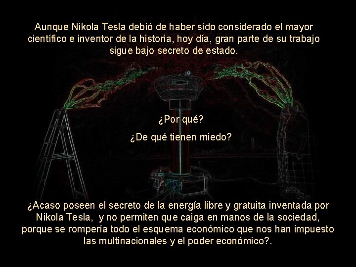 Aunque Nikola Tesla debió de haber sido considerado el mayor científico e inventor de