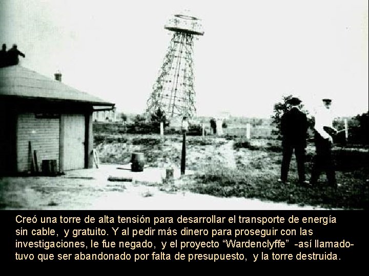 Creó una torre de alta tensión para desarrollar el transporte de energía sin cable,