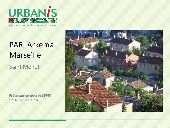 PARI Arkema Marseille Saint Menet Présentation pour le SPPPI 17 décembre 2015 