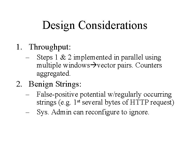 Design Considerations 1. Throughput: – Steps 1 & 2 implemented in parallel using multiple