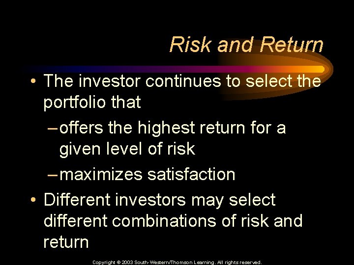 Risk and Return • The investor continues to select the portfolio that – offers