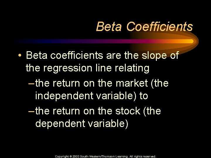 Beta Coefficients • Beta coefficients are the slope of the regression line relating –