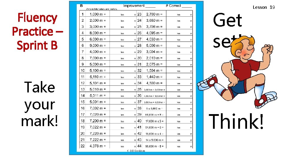 Fluency Practice – Sprint B Take your mark! Get set! Lesson 19 Think! 