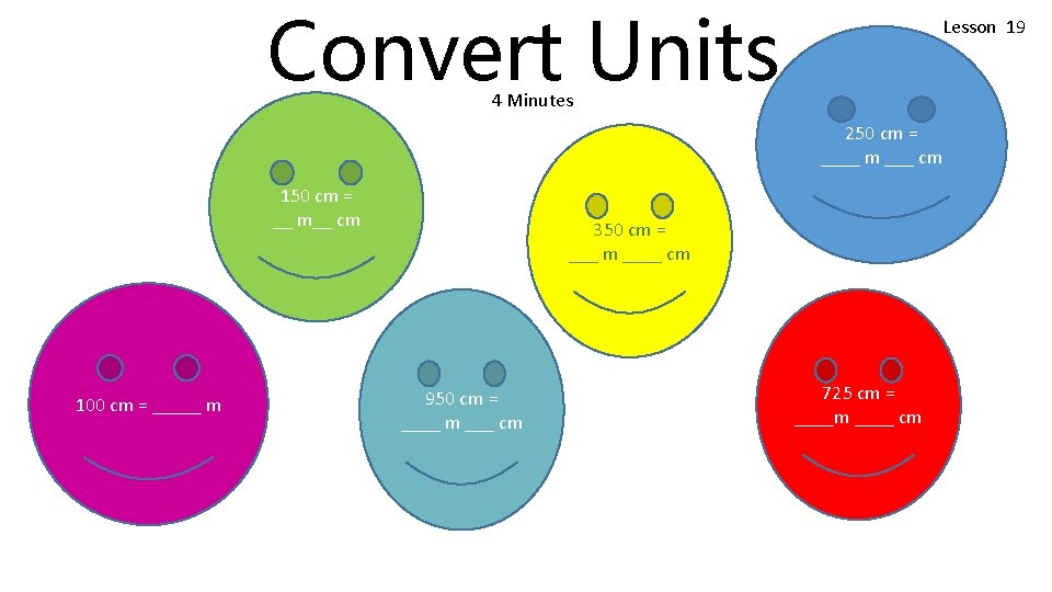 Convert Units Lesson 19 4 Minutes 250 cm = ____ m ___ cm 150