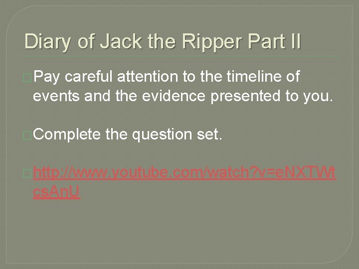 Diary of Jack the Ripper Part II �Pay careful attention to the timeline of