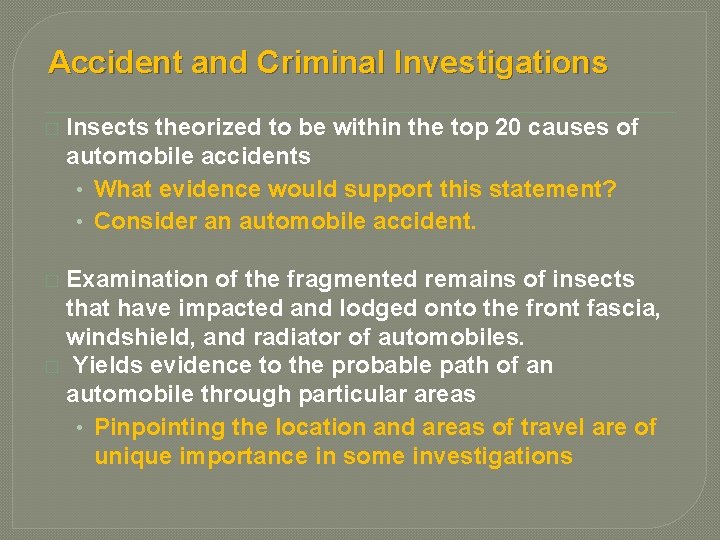 Accident and Criminal Investigations � Insects theorized to be within the top 20 causes