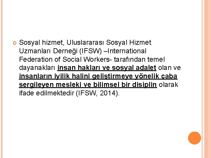  Sosyal hizmet, Uluslararası Sosyal Hizmet Uzmanları Derneği (IFSW) –International Federation of Social Workers-