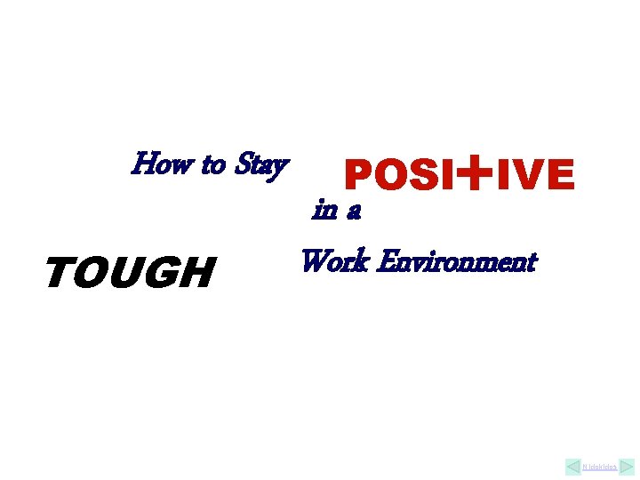 How to Stay TOUGH + POSI IVE in a Work Environment Nidokidos How to Stay TOUGH + POSI IVE in a Work Environment Nidokidos