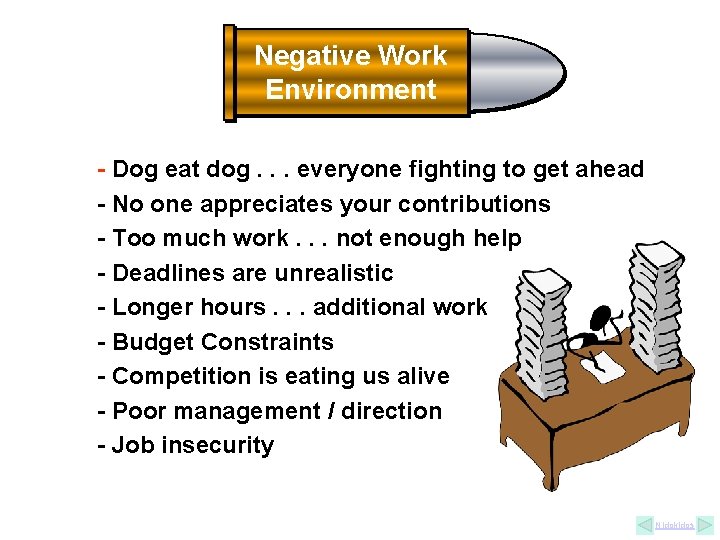 Negative Work Environment - Dog eat dog. . . everyone fighting to get ahead Negative Work Environment - Dog eat dog. . . everyone fighting to get ahead